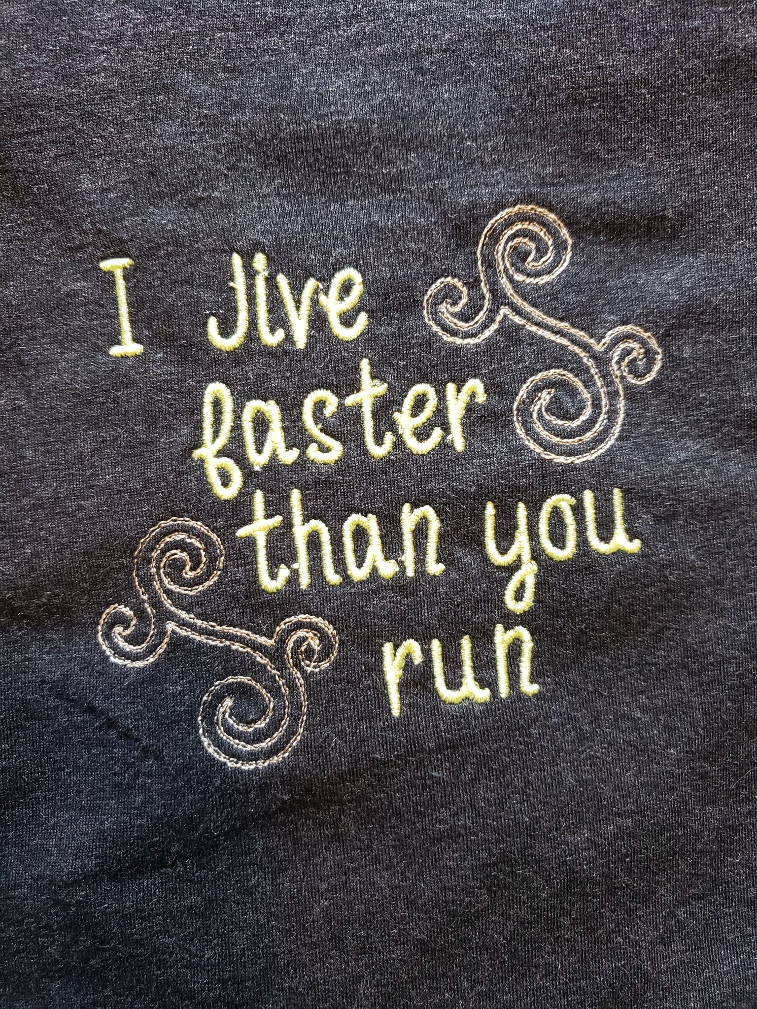 I Jive Faster than you run