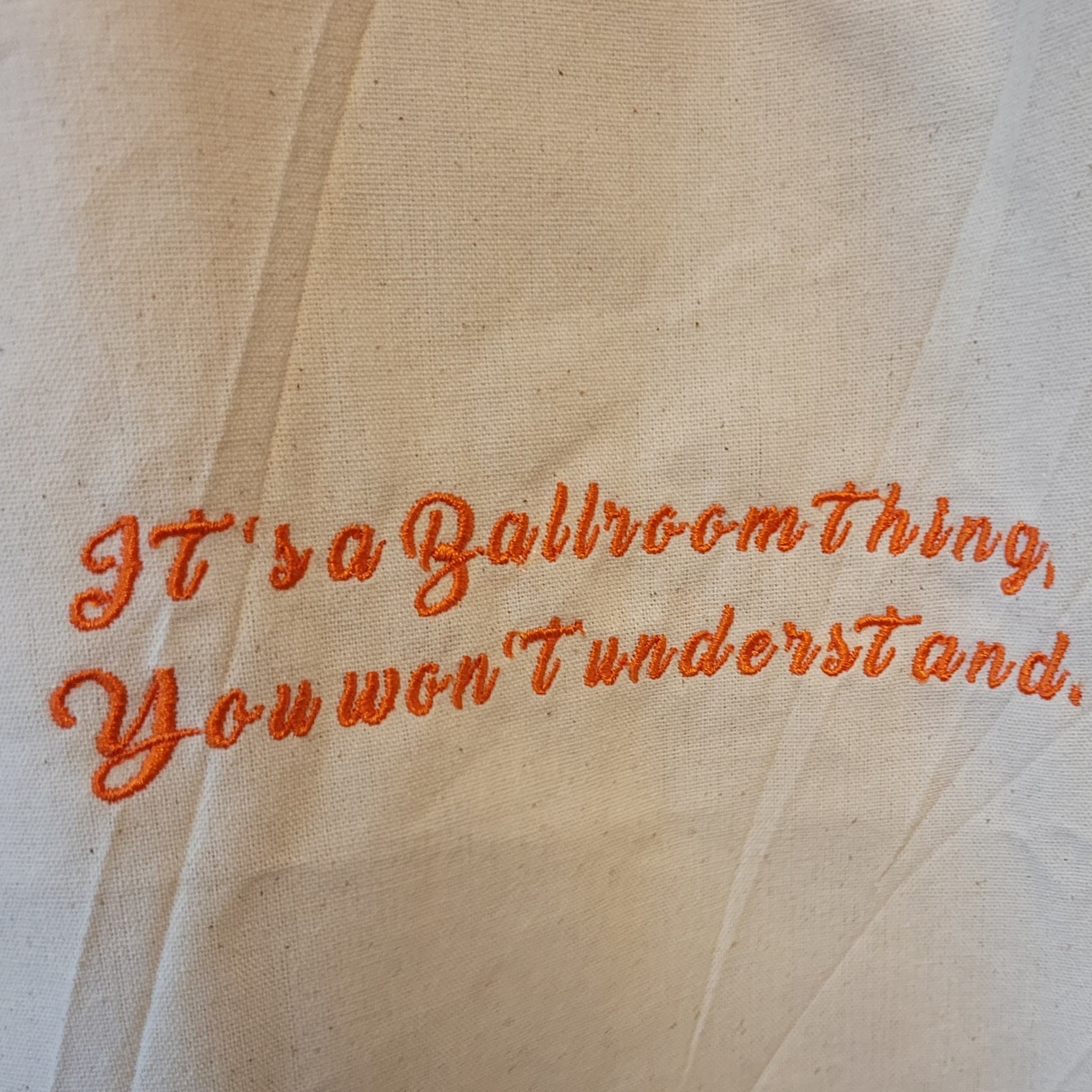 It's a Ballroom thing you won't understand Tote