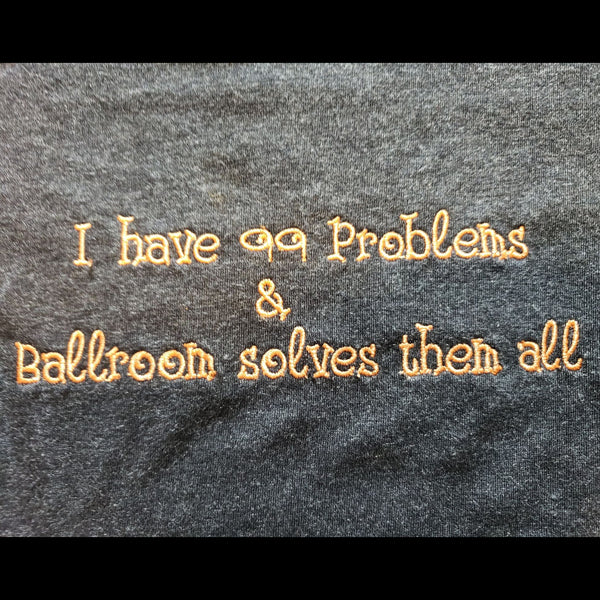 I Have 99 Problems and Ballroom Solves Them All - Hand Towel